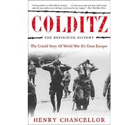 Colditz, the Definitive History: The Untold Story of World War Ii's Great Escapes