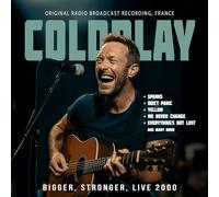 Coldplay - Bigger, Stronger, Live 2000: Original Radio Broadcast Recording, France