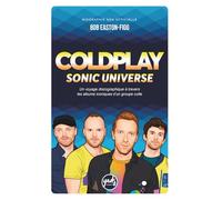 COLDPLAY SONIC UNIVERSE Un voyage discographique à travers les albums iconiques d’un groupe culte: Biographie du groupe, disques, singles, tournées, ... développement durable... (Artistes)