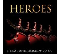 The Band of the Coldstream Guards - Heroes
