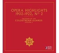 Coldstream Guards - Opera Highlights No 2, The Band of the Coldstream Guards