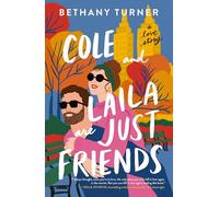 Cole and Laila Are Just Friends : A Love Story