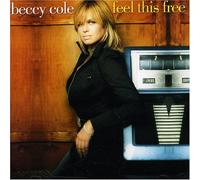 Cole, Beccy - Feel This Free (+ Live Disc) [Australian Import]
