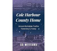 Cole Harbour County Home: Uncomfortable Truths Yesterday & Today