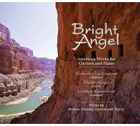 Cole Luevano, Kimberly - Bright Angel: American Works For Clarinet And Piano