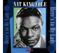 Cole, Nat 'King' - Here's To My Lady