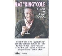 Cole, Nat King - If I Give My Heart to You [CASSETTE]