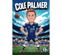 Cole Palmer Biografie: Vom Hinterhof-Kick zum Premier-League-Star - eine wahre Fußballgeschichte für Kinder, die Fußball, Helden und große Träume lieben.