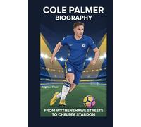 COLE PALMER BIOGRAPHY: From Wythenshawe Streets to Chelsea Stardom Brighton Favor