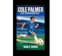 COLE PALMER KID BIOGRAPHY: From Wythenshawe Streets to Premier League Stardom