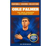 Cole (Palmer): The Next Big Thing (FOOTBALL LEGENDS COLLECTION)