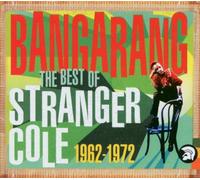 Cole, Stranger - Bangarang: The Best Of 1962 - 1972