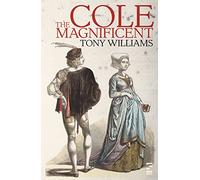 Cole the Magnificent (Salt Modern Fiction): Comic, grotesque and immensely readable - Wiliams reinvents folklore and fantasy
