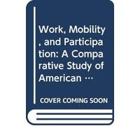 Cole:work/mobility/participation (cloth): Comparative Study of American and Japanese Industry