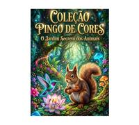 coleção pingo de cores: O jardim secreto dos animais : livro de colorir para crianças