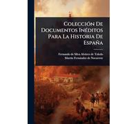 ColecciÃ3n De Documentos InÃ(c)ditos Para La Historia De España