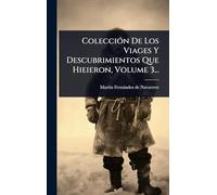 ColecciÃ3n De Los Viages Y Descubrimientos Que Hieieron, Volume 3...