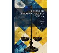 ColecciÃ3n Legislativa De La Isla De Cuba