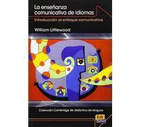 Coleccion Cambridge de Didactica de Lenguas La Ensenanza Comunicativa de Idiomas: Introduccion Al Enfoque Comunicativo