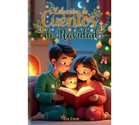 Colección de Cuentos de Navidad: 24 Cuentos Ilustrados de Amistad y Magia para Leer en Familia Durante el Adviento