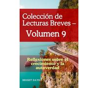 Colección de Lecturas Breves - Volumen 9: Reflexiones sobre el crecimiento y la autoverdad (Colección de Lecturas Breves para el Crecimiento Personal)