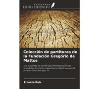 Colección de partituras de la Fundación Gregório de Mattos: Una búsqueda de fuentes documentales sobre las actividades de grupos orquestales en Bahía durante la primera mitad del siglo XX