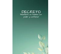 Colección Exclusiva: Siete Diarios, Siete Afirmaciones. 7) Decreto.: Colección de siete diarios para organizar tu mente, tus ideas y tus pensamientos durante todo el año.