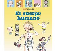Coleccion Mini Larousse: El cuerpo humano