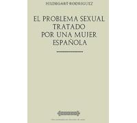 Colección mujer. El problema sexual tratado por una mujer española: 1931