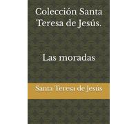 Colección Santa Teresa de Jesús. Las moradas