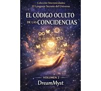 Colección Sincronicidades: El Lenguaje Secreto del Universo: Volumen 2: El Código Oculto de las Coincidencias