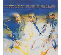 Coleman Hawkins / Ben Webster / Benny Carter - Three Great Swing Saxophones