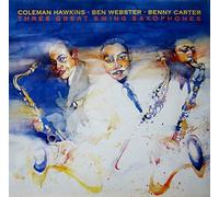 Coleman Hawkins, Ben Webster, Benny Carter - three great swing saxophones LP