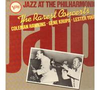 Coleman Hawkins, Gene Krupa, Lester Young - Jazz At The Philharmonic - The Rarest Concerts