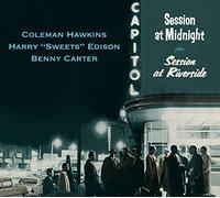 Coleman Hawkins, Harry Edison & Benny Carter - Session At Midnight + Session At Riverside