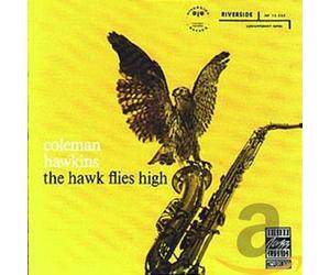 Coleman Hawkins - Hawk Flies High, The (Remastered)