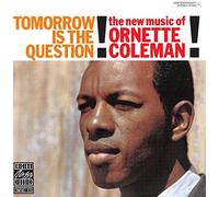 Coleman, Ornette - Tomorrow Is the Question