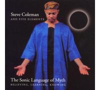 Coleman, Steve - Sonic Language of Myth-Believi