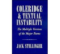 Coleridge and Textual Instability by Stillinger, Jack (Professor of English, Pro