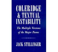 Coleridge and Textual Instability: The Multiple Versions of the Major Poems by J