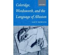 Coleridge, Wordsworth, and the Language of Allusion by Lucy Newlyn (English) Pap