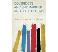 Coleridge's Ancient Mariner and Select Poems