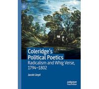 Coleridge's Political Poetics: Radicalism and Whig Verse 1794 - 1802
