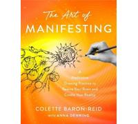 Colette Baron-Reid The Art of Manifesting (Paperback)