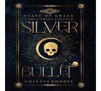 Colette Rhodes Silver Bullet: State of Grace 2 - Large Print Edition Paperback Book Colette Rhodes Multicolor