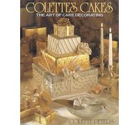 Colette's Cakes: The Art of Cake Decorating