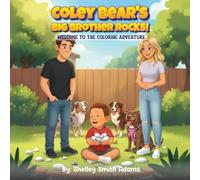 Coley Bear's Big Brother Rocks!: Welcome to the Coloring Adventure