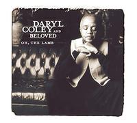 Coley, Daryl & Beloved - Oh, the Lamb