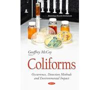 Coliforms: Occurrence, Detection Methods & Environmental Impact (Bacteriology Research Developments)