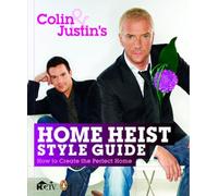 Colin and Justin's Home Heist Style Guide: How to Create the Perfect Home
